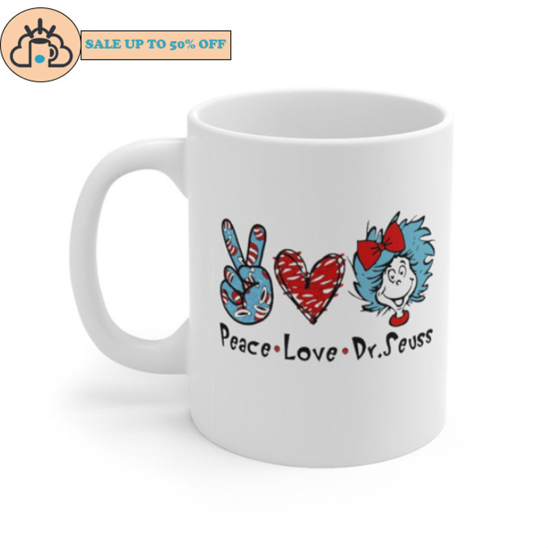 Peace Love Dr Seuss Quote Mug.jpg