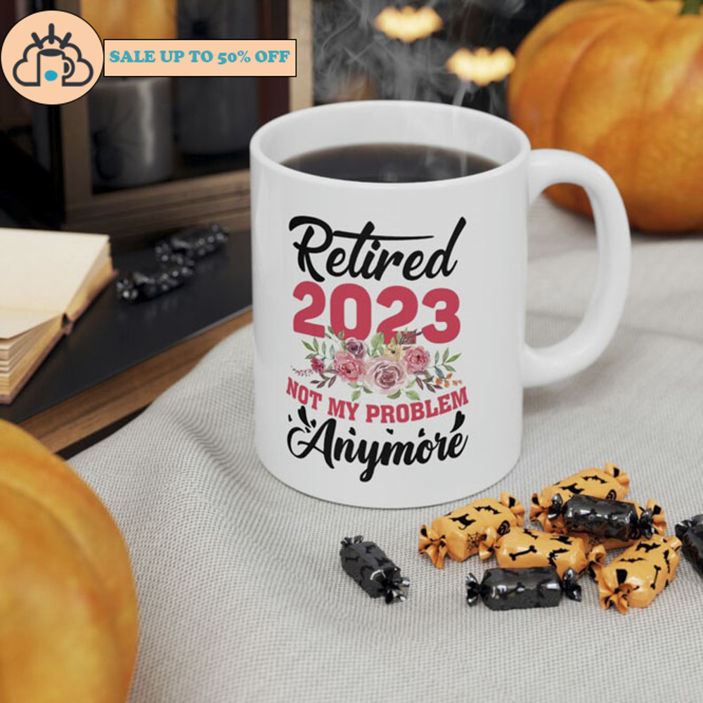 Retired 2023 Funny Retirement Gifts For Women 2023 Coffee Mug.jpg