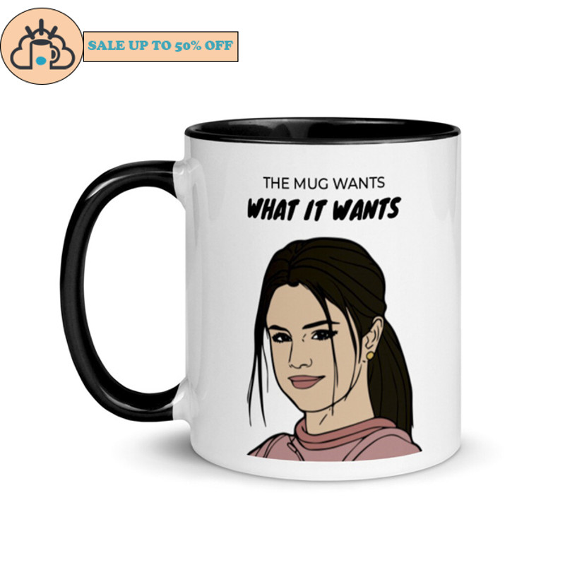 Selena Gomez The Mug Wants What It Wants Mugs.jpg