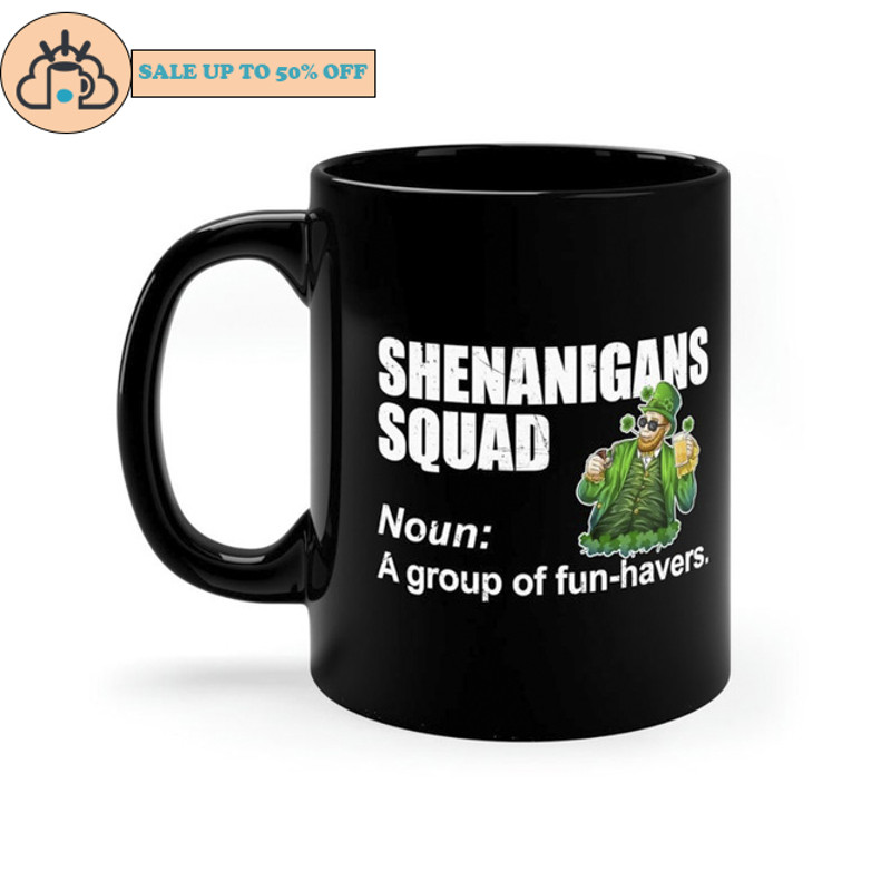 Shenanigans Squad Definition Funny St Patricks Day Matching Mug.jpg
