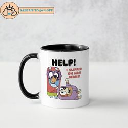 slipped on mah beans bluey mug
