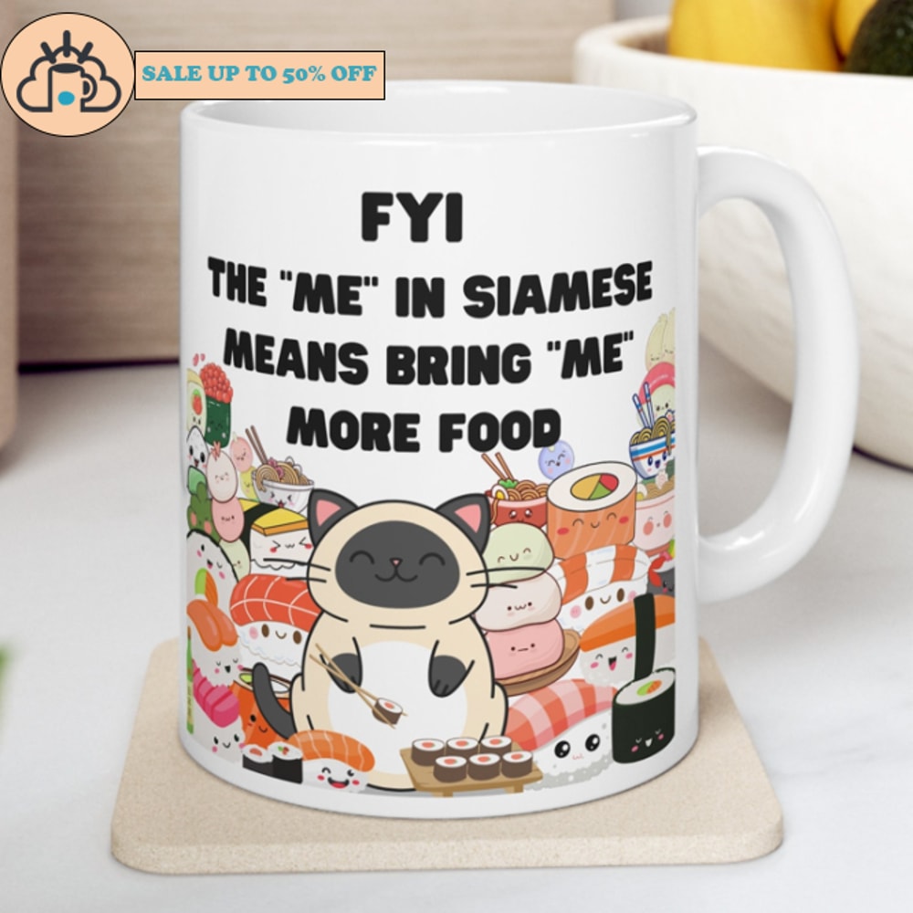 The Me In Siamese Means Bring Me More Food Funny Cat Mug.jpg