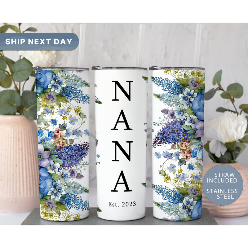 Floral Nana Est 2023 Tumbler • Mother's Day Gift Ideas • Custom Tumbler for Nana • Custom Nana Tumbler • 20 oz Skinny Tumbler (TM-118 Nana).jpg