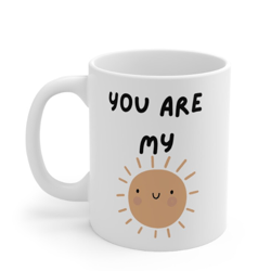 You Are My Sunshine Ceramic Mug, Best Mom Coffee Cups, Mom Gift Ideas, Amazing Mom Mug Gift