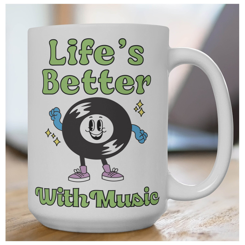 Life's Better With Music Coffee Mug, Motivational Mug, Snarky Mug, Coffee Mug, Inspirational Coffee Mug, Cubicle Quotes, Funny Gift.jpg