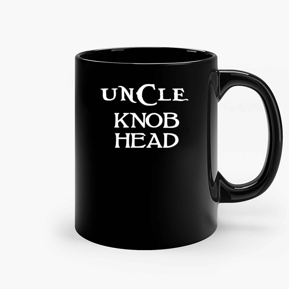 Uncle Knob Head Sarcastic Ceramic Mugs.jpg