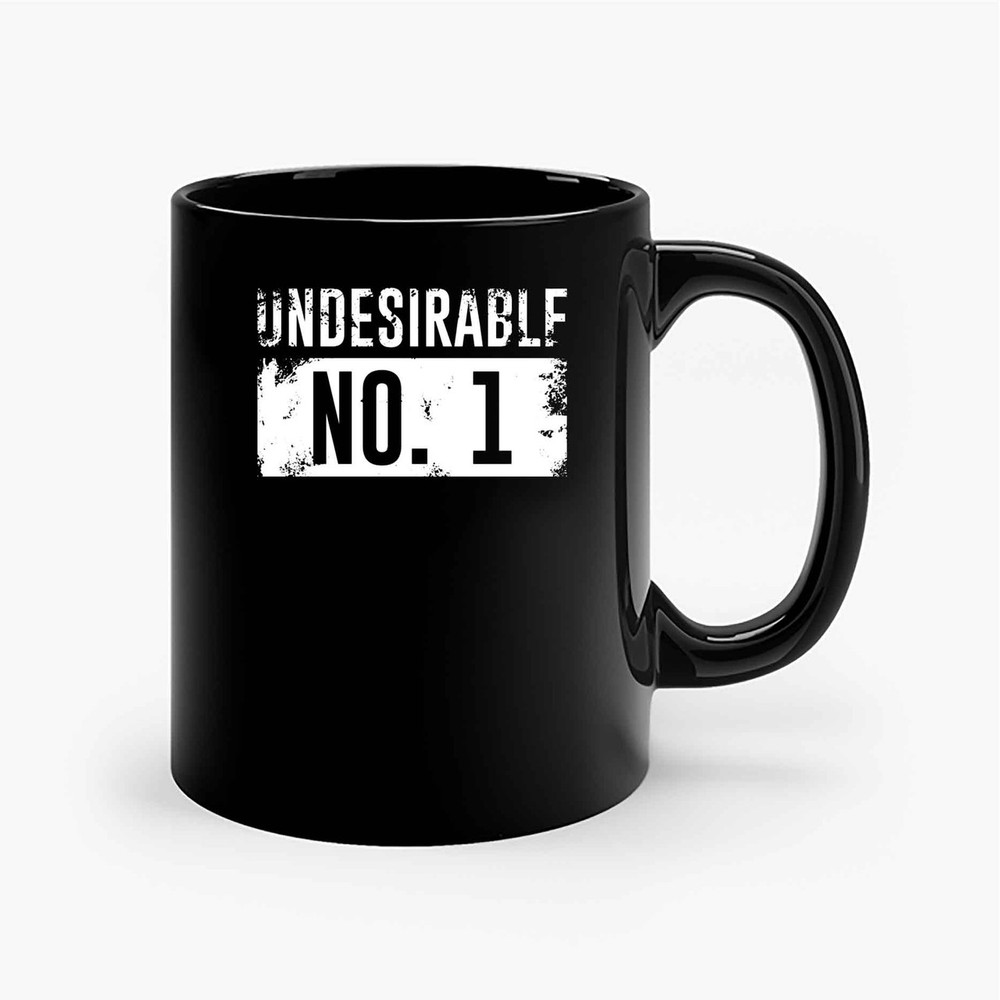 Undesirable No 1 Ceramic Mugs.jpg