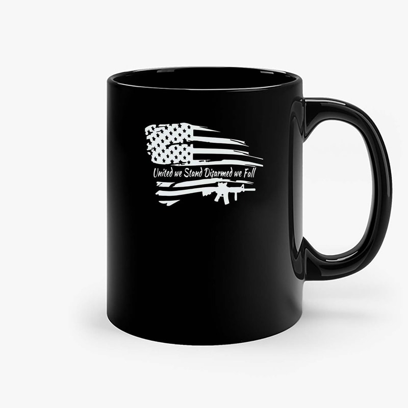 United We Stand Disarmed We Fall Gun Rights American Flag Ceramic Mugs.jpg