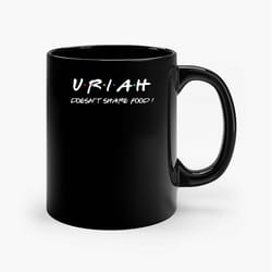 uriah doesnt share food ceramic mug, funny coffee mug, custom coffee mug