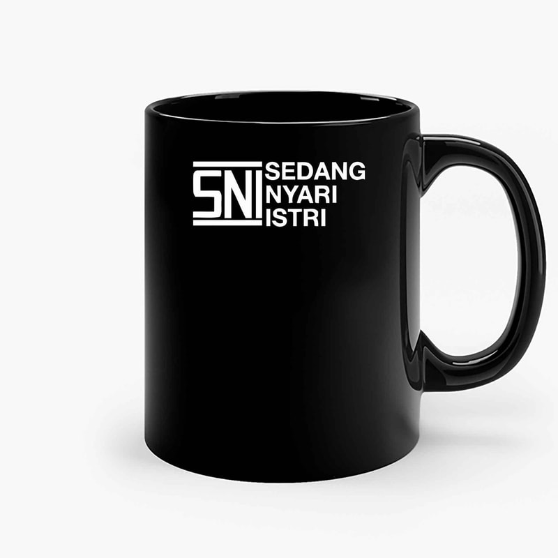 Sni Sedang Nyari Istri Ceramic Mugs.jpg