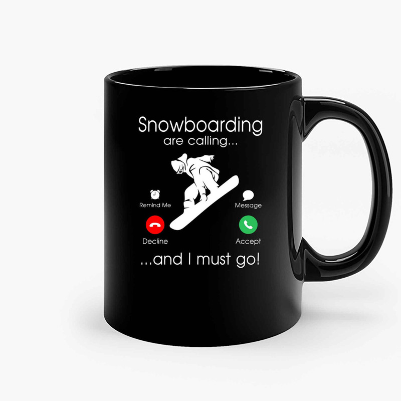 Snowboarding Is Calling Ceramic Mugs.jpg