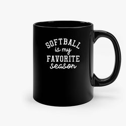Softball Is My Favorite Season Black Ceramic Mug, Funny Gift Mug, Gift For Her, Gift For Him