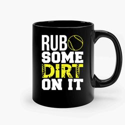 softball mom dad rub some dirt on it black ceramic mug, funny gift mug, gift for her, gift for him