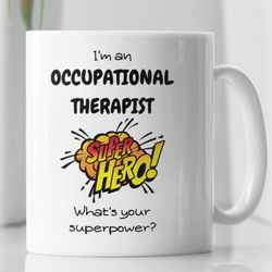 occupational therapist superhero ceramic mug 11oz, funny occupational therapist mug