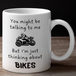 thinking about bikes ceramic mug 11oz, bike enthusiast mug, motorbike gift
