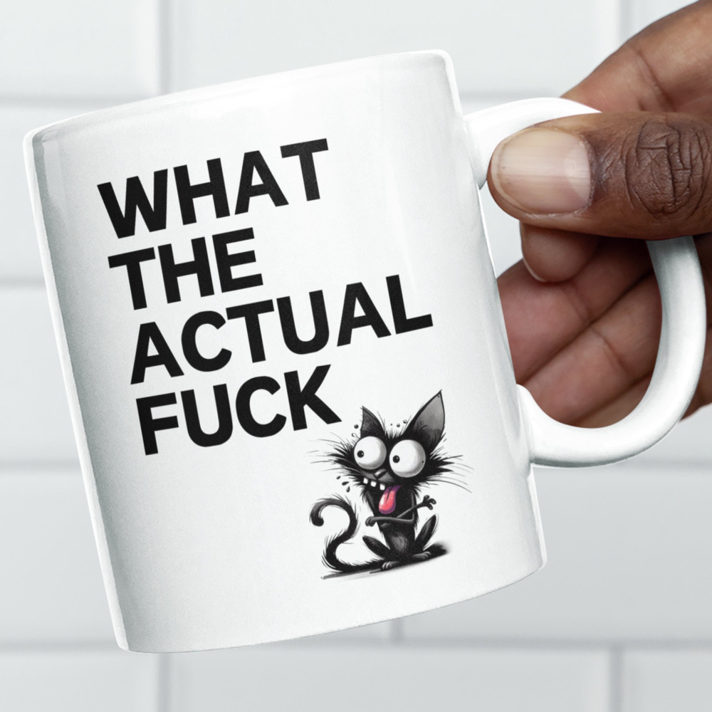 What the Actual Fuck Mug, Sweary Mug, Cat Mug, Office Coffee Mug, Tea Mug, Funny Mug.jpg