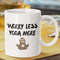 Worry Less Yoga More Ceramic Mug 11oz, Funny Mug, Gift For Her, Gift For Him, Gift For Yoga, Yoga Teacher.jpg