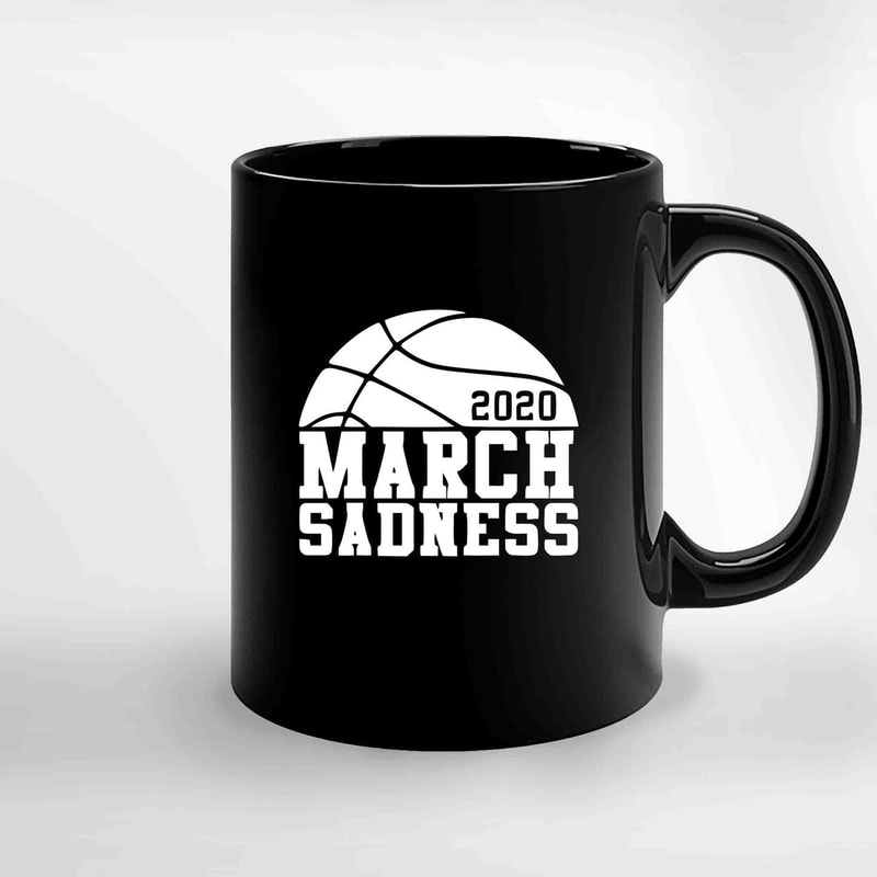 March Sadness Shirtmarch Basketball Shirtbasketball Shirtsports Shirtbball Ceramic Mugs.jpg
