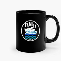 matching family cruise 2019 ceramic mugs, funny mug, gift for him, gift for mom, best friend gift