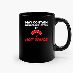 may contain dangerous levels of hot sauce ceramic mugs, funny mug, gift for him, gift for mom, best friend gift