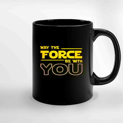 may the force be with you ceramic mugs, funny mug, gift for him, gift for mom, best friend gift