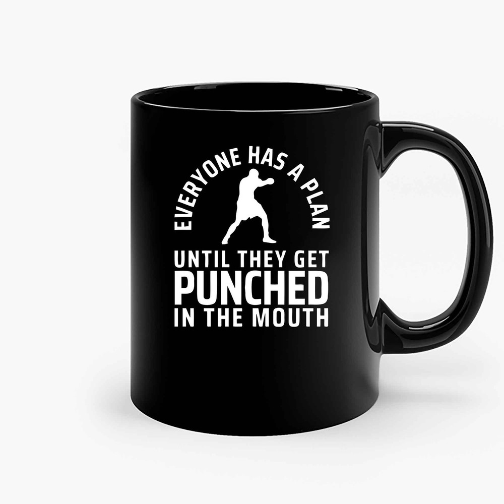 Mike Tyson Quote Everybody Has A Plan Until They Get Punched Ceramic Mugs.jpg