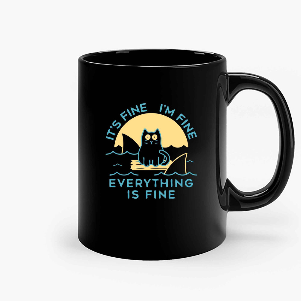 Its Fine Im Fine Everything Is Fine Ceramic Mugs.jpg