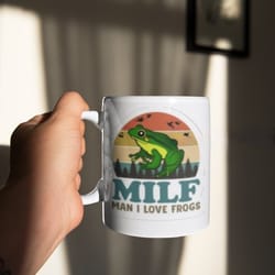 milf man i love frogs coffee mug, funny milf mug, coffee mug gift, man i love frogs, hot mom