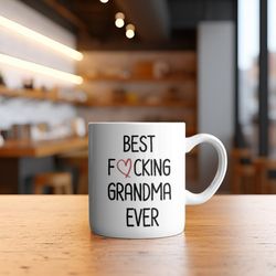 funny grandma mug, funny mug for grandma, funny grandma gift, best grandma ever mug, grandma coffee mug, best fucking