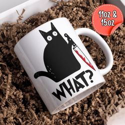 cat what funny large mug, murderous cat with knife knife murderous cat mug, adult humor sassy mug, gift for cat lover