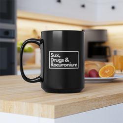 sux, drugs and rocuronium mug, anesthesia large mug, anesthesiologist mug, srna graduation gift anesthesia coffee mug