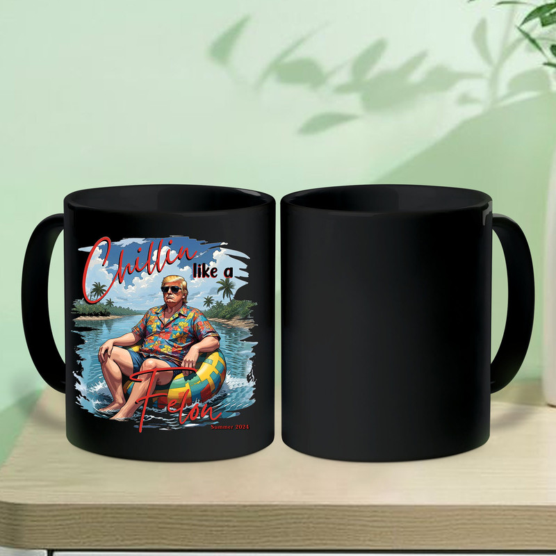 Chillin Like a Felon Mug, Funny Trump T-Mug, Trump Summer 2024 Tee, Patriotic 4th of July Mug, Conservative Mug, Trump Mug.jpg