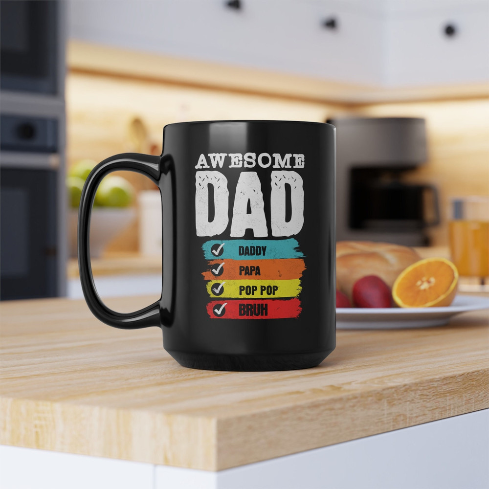 Dad, Daddy, Papa, Pop Pop, Bruh Black Mug (11oz, 15oz), Father's Day Mug, Father's Day, Gifts for Dad.jpg