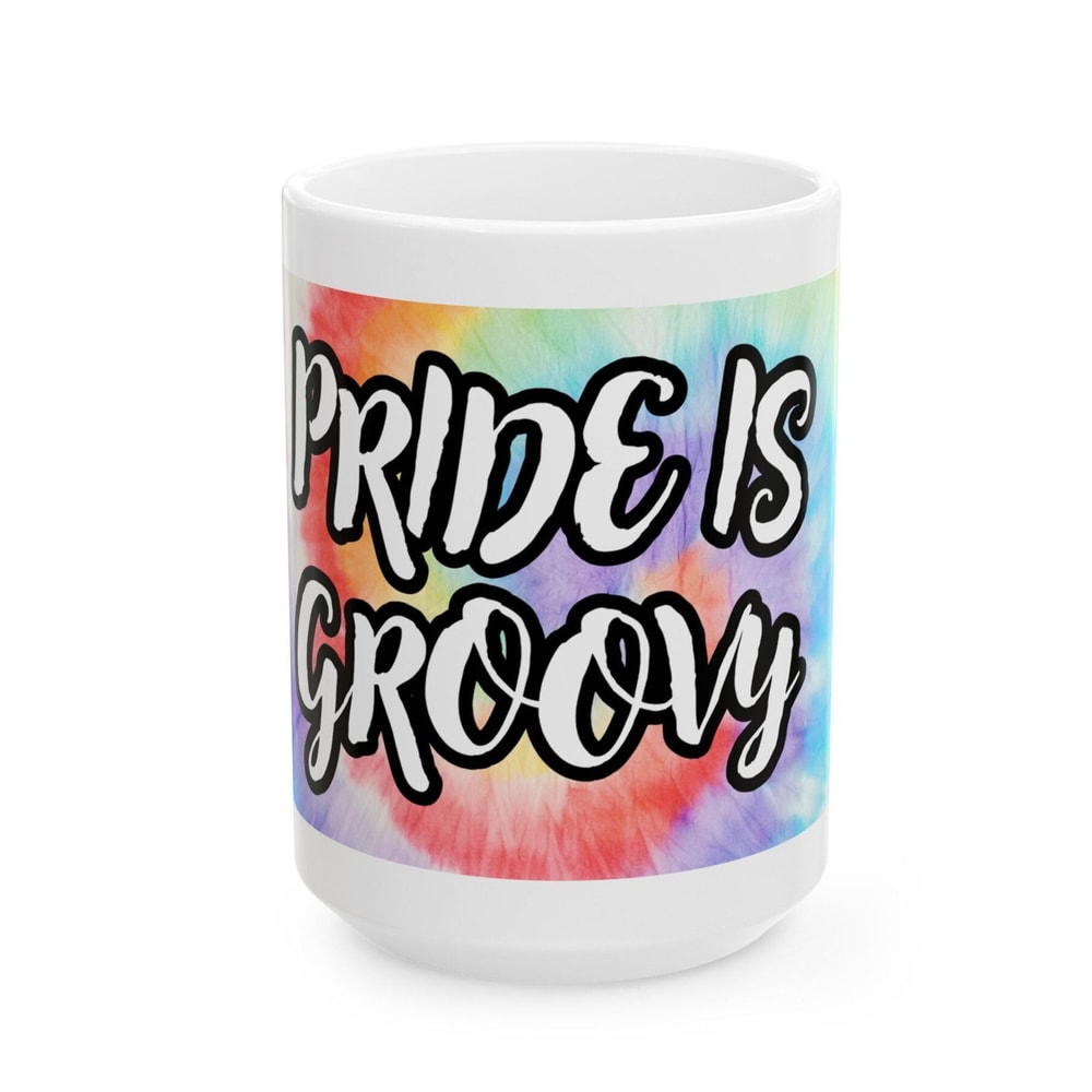 Rainbow Tye Die Pride Is Groovy Ceramic Mug, (11oz, 15oz).jpg