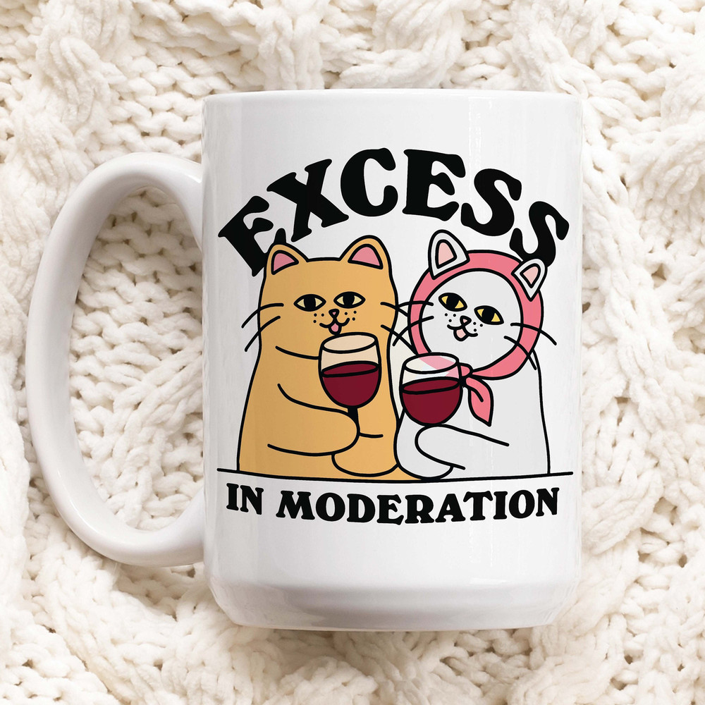 Drunk Cats Coffee Mug, Excess in Moderation Funny Quote Ceramic Cup, Cat Lover Gift, Friend Colleage Gift Idea, Wine Lover Mug, Novelty Gift.jpg
