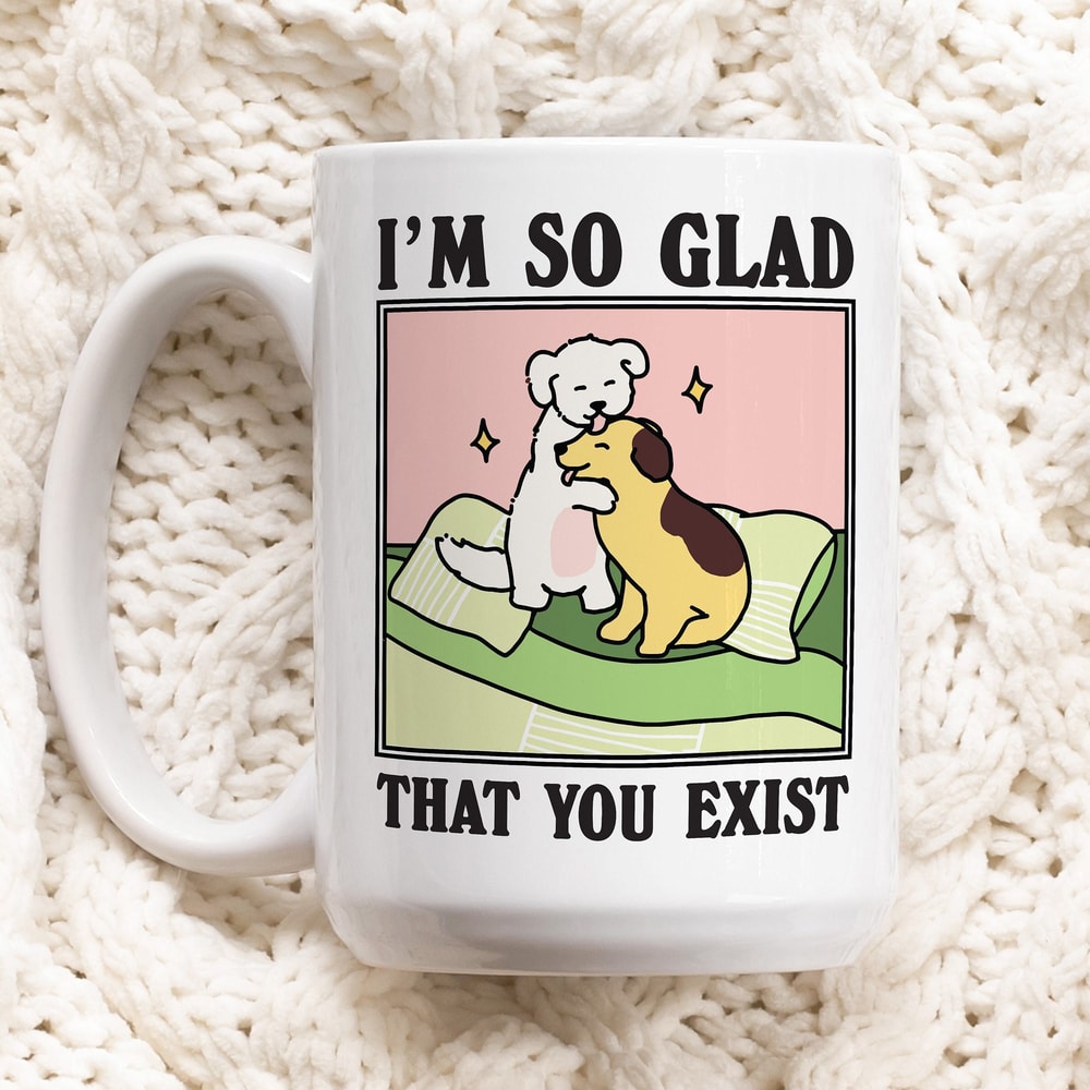 Romantic Dogs Quote Mug, Glad you exist Baby Puppy Love Quote Coffee Mug, Positive Quote, Retro Cottagecore Mug, Cute Novelty Gift.jpg