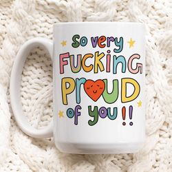 so proud of you mug, , funny congratulations mug, graduation gifts, well done, new job, coming out gift, exam results gi