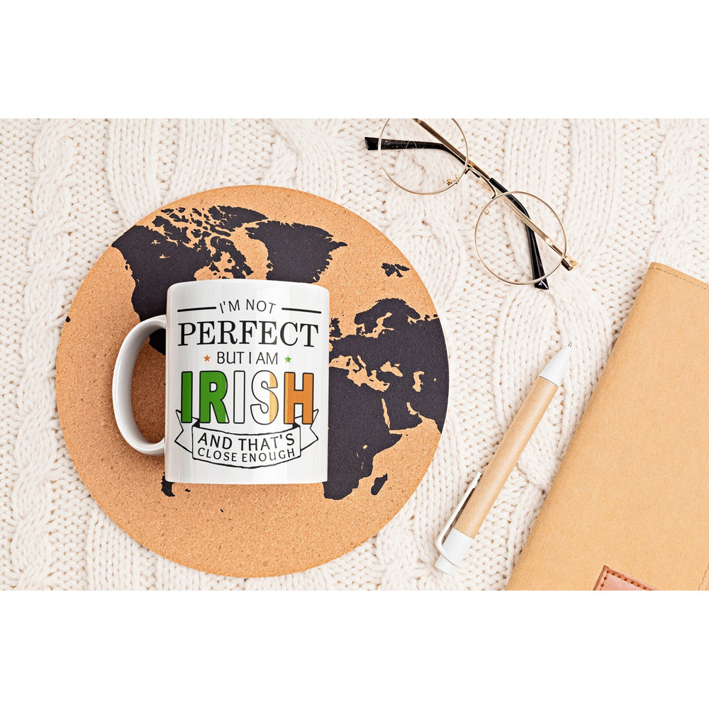 Irish Mug, Irish Gifts, Irish Pride, Funny Cup, I'm Not Perfect but I Am Irish and That's Close Enough, Irish Flag, Gift for Irish Friend.jpg