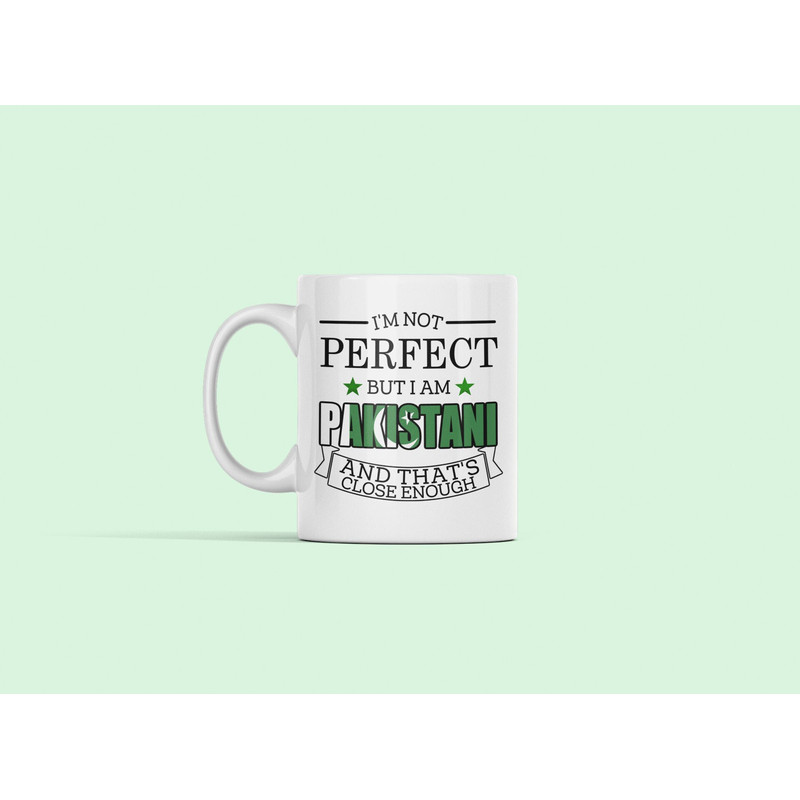 Pakistan Mug, Pakistani Gifts, Gift for Pakistan Citizen, I'm Not Perfect but I Am Pakistani and That's Close Enough, Pakistan Flag.jpg