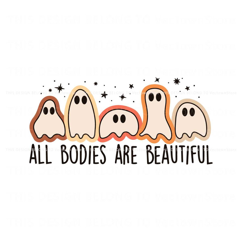 All Bodies Are Beautiful Body Ghost SVG Cutting Digital File.jpg