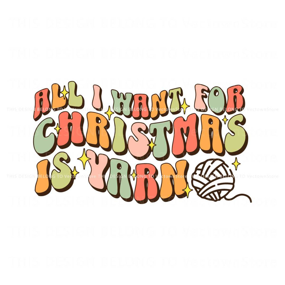 All I Want For Christmas Is Yarn SVG File For Cricut.jpg