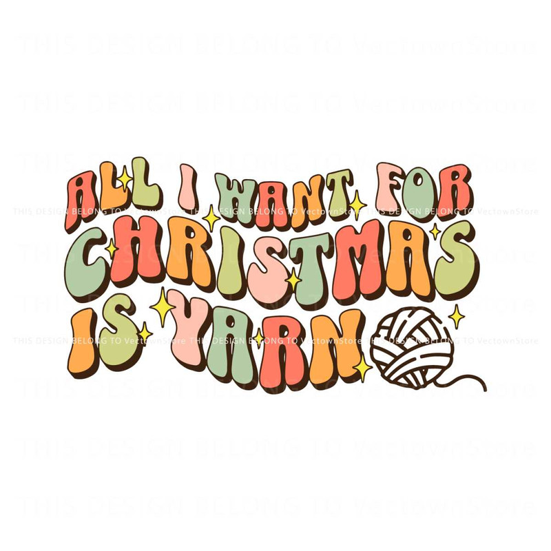 All I Want For Christmas Is Yarn SVG File For Cricut.jpg