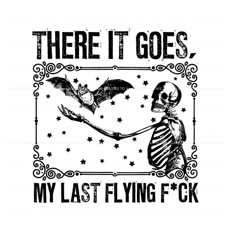 Bat Skeleton My Last Flying Fuck SVG Cutting Digital File.jpg