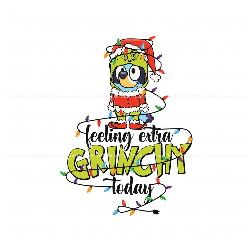 Bluey Feeling Extra Grinchy Today SVG Digital Cricut File.jpg