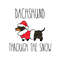 Dachshund Through The Snow Funny Dog SVG Cricut Files.jpg