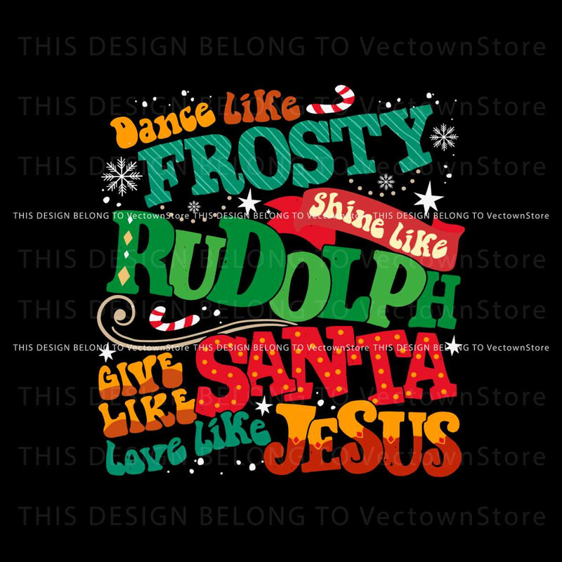 Dance Like Frosty Shine Like Rudolph Religious Christmas SVG.jpg