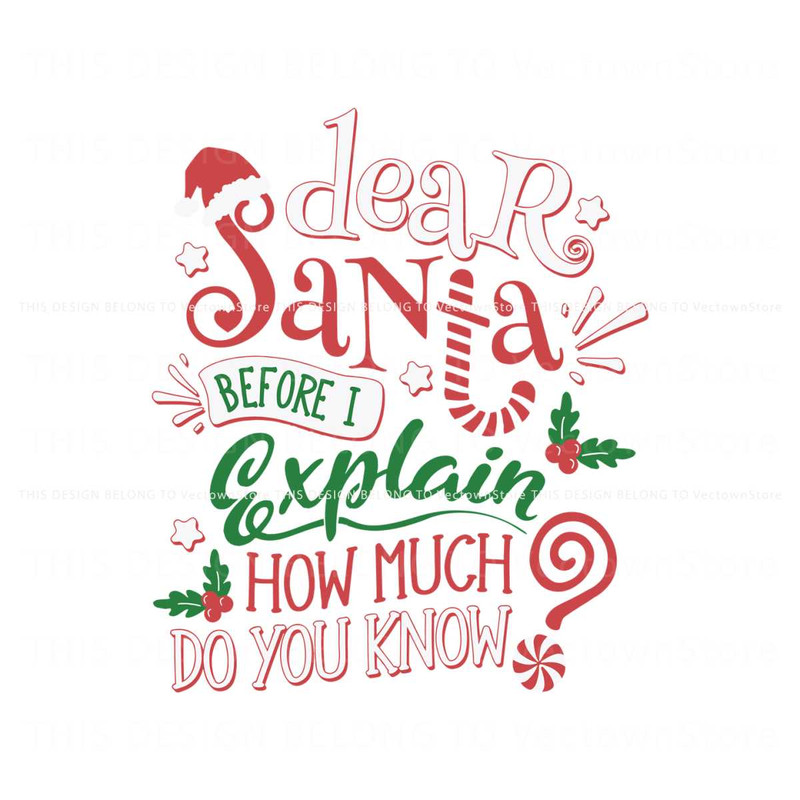 Dear Santa Before I Exxplain How Much Do You Know SVG.jpg