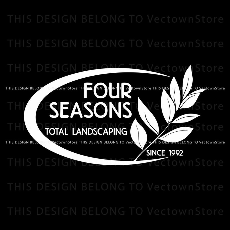 Four Seasons Total Landscaping Since 1992 SVG Cricut Files.jpg
