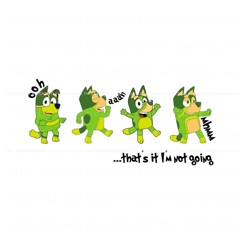 Funny Bluey Grinch Thats It Im Not Going SVG Cricut File.jpg