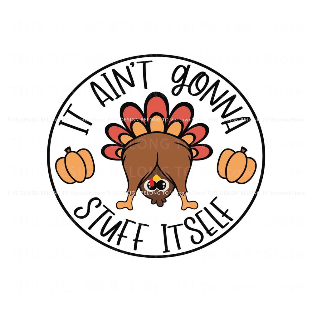 Funny It Aint Gonna Stuff Itself SVG Cutting Digital File.jpg